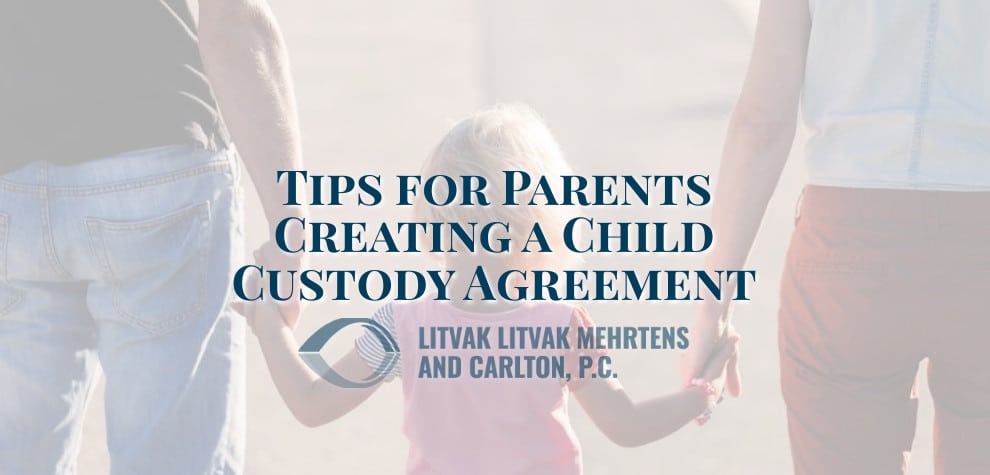 Tips for Parents Creating a Child Custody Agreement