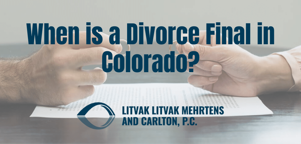 When is a Divorce Final in Colorado